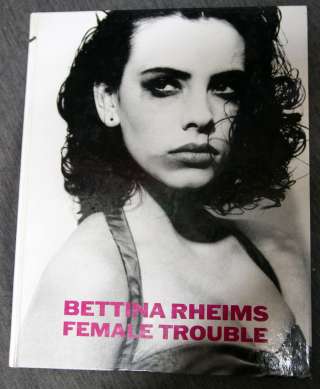 Фотоальбом Bettina Rheims Female Trouble