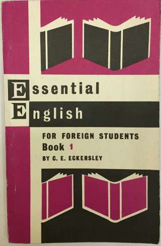 C.E. Eckersley. Essential English for Foreign Students. Book I
