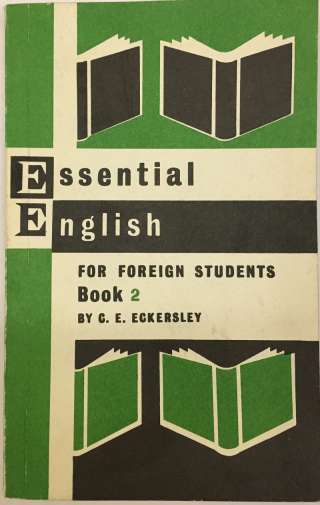 C.E. Eckersley. Essential English for Foreign Students. Book II